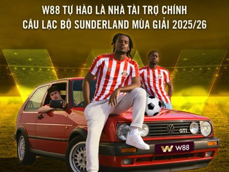 W88 Tài Trợ CLB Sunderland Mùa Giải 2025/26