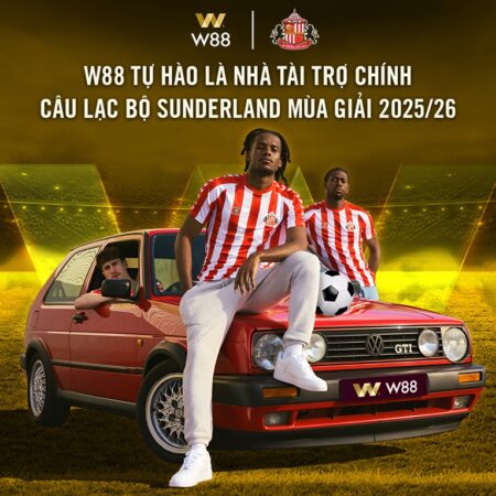W88 Tài Trợ CLB Sunderland Mùa Giải 2025/26