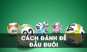 cách đánh đề đầu đuôi