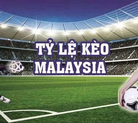 Chi Tiết Về Tỷ Lệ Kèo Malaysia Cho Người Mới