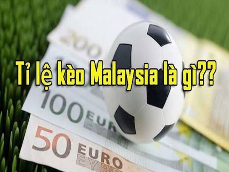 tỷ lệ kèo malaysia là gì