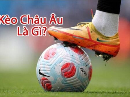 Kèo Châu Âu: Định Nghĩa, Cách Đọc và Bí Quyết Chơi Hiệu Quả